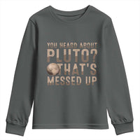 You Heard About Pluto That's Messed Up Youth Sweatshirt Vintage Space Lover