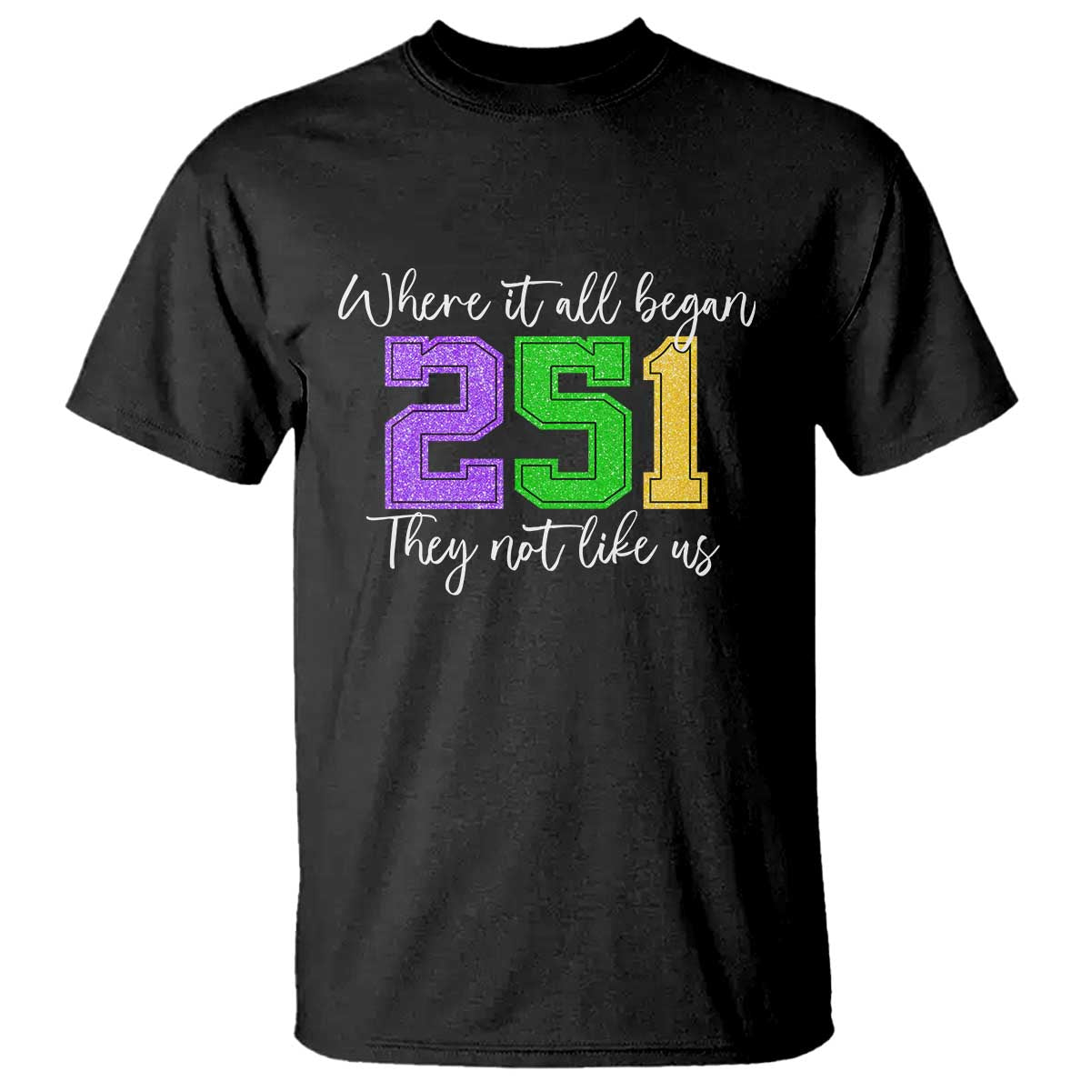 251 Mardi Gras Mobile Alabama T Shirt Where It All Began Fat Tuesday Carnival Glitter Print