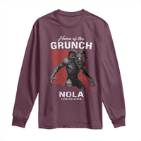 Home Of The Grunch Nola Louisiana Long Sleeve Shirt New Orleans Urban Legend