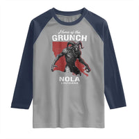Home Of The Grunch Nola Louisiana Raglan Shirt New Orleans Urban Legend
