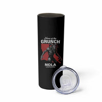 Home Of The Grunch Nola Louisiana Skinny Tumbler New Orleans Urban Legend