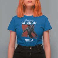 Home Of The Grunch Nola Louisiana T Shirt For Women New Orleans Urban Legend