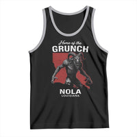 Home Of The Grunch Nola Louisiana Tank Top New Orleans Urban Legend