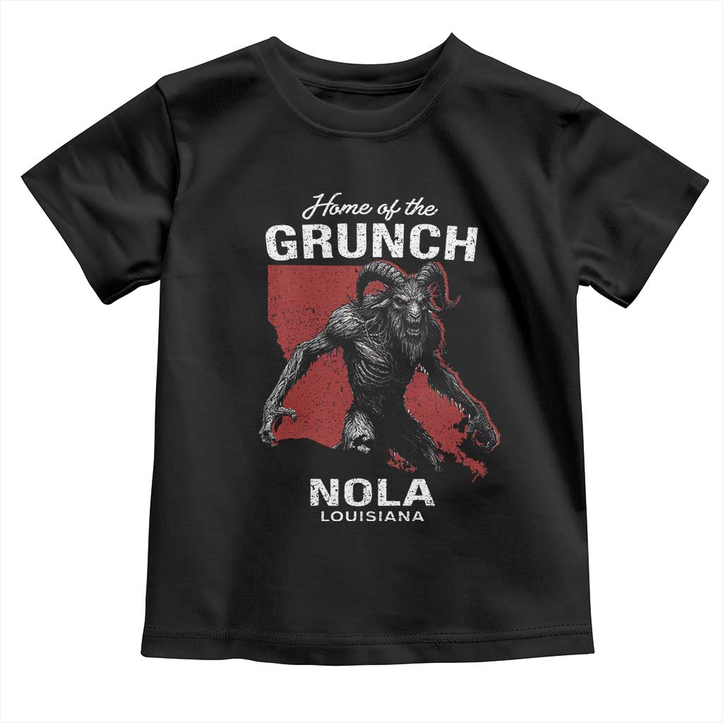 Home Of The Grunch Nola Louisiana Toddler T Shirt New Orleans Urban Legend