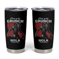Home Of The Grunch Nola Louisiana Tumbler Cup New Orleans Urban Legend