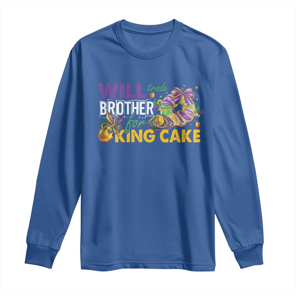 Funny Mardi Gras Will Trade Brother For King Cake Long Sleeve Shirt Beads Doubloons
