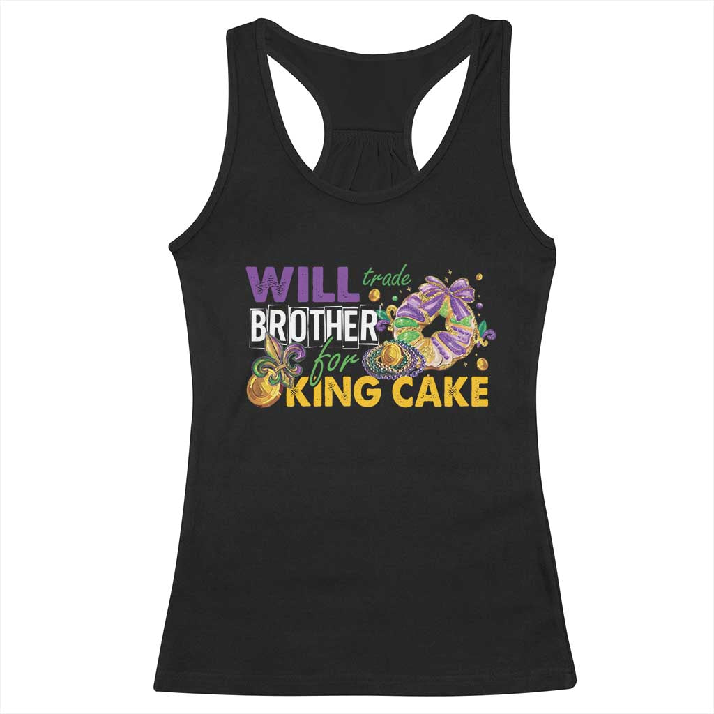 Funny Mardi Gras Will Trade Brother For King Cake Racerback Tank Top Beads Doubloons