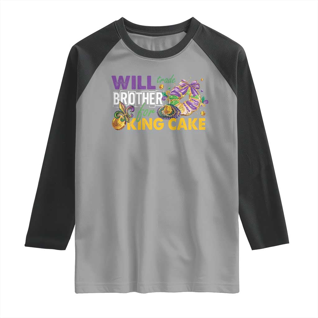 Funny Mardi Gras Will Trade Brother For King Cake Raglan Shirt Beads Doubloons