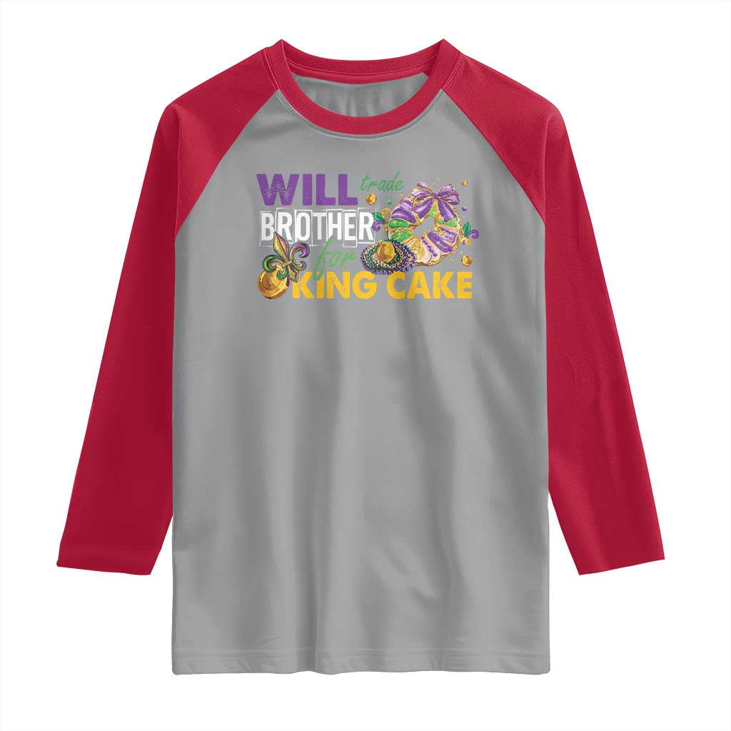 Funny Mardi Gras Will Trade Brother For King Cake Raglan Shirt Beads Doubloons