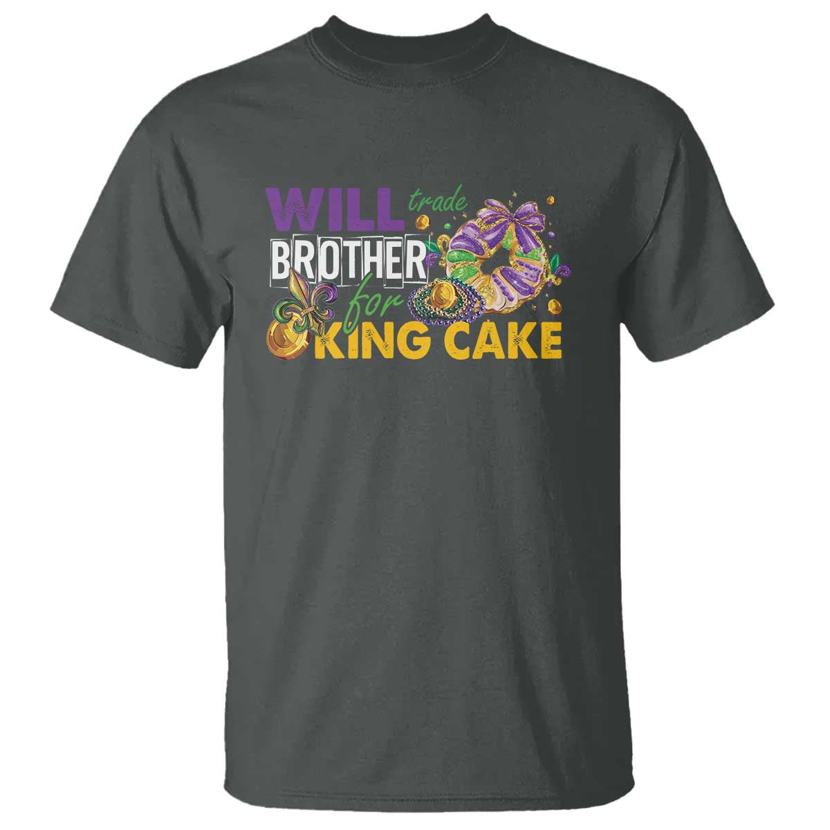 Funny Mardi Gras Will Trade Brother For King Cake T Shirt Beads Doubloons