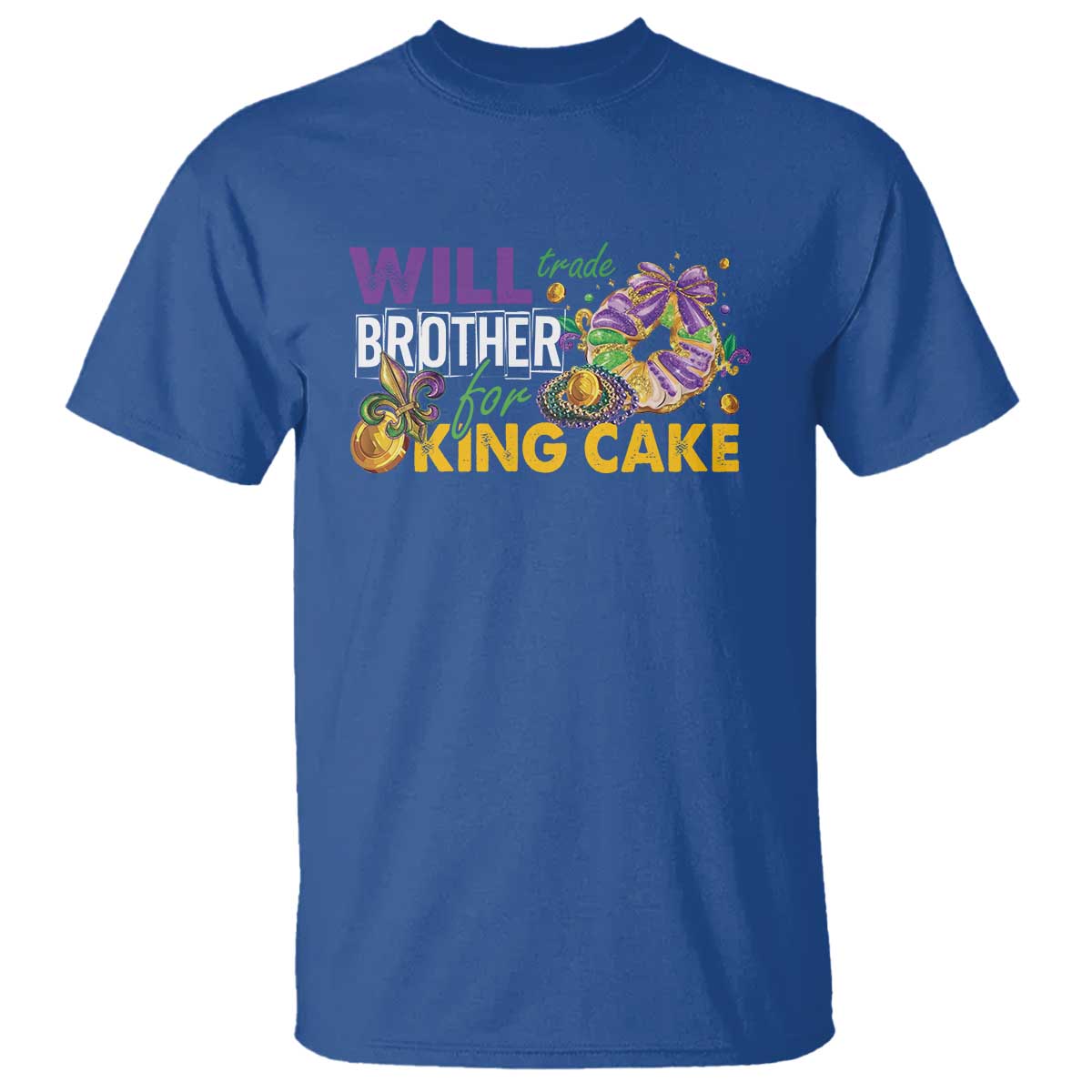 Funny Mardi Gras Will Trade Brother For King Cake T Shirt Beads Doubloons
