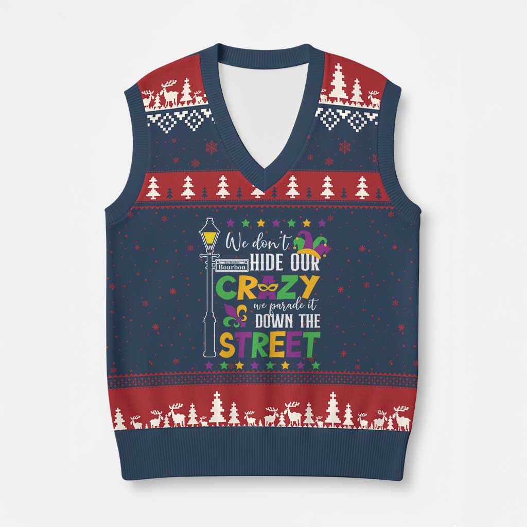 Funny Mardi Gras V-Neck Knit Sweater Vest We Don't Hide Our Crazy We Parade It Down The Street