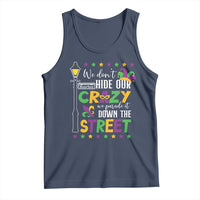 Funny Mardi Gras Tank Top We Don't Hide Our Crazy We Parade It Down The Street
