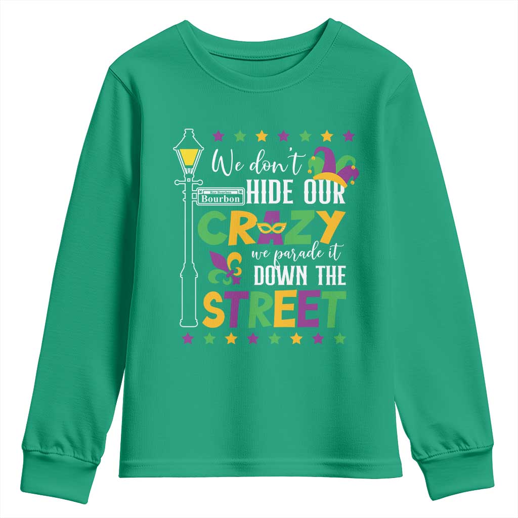 Funny Mardi Gras Youth Sweatshirt We Don't Hide Our Crazy We Parade It Down The Street