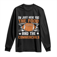 Funny American Football I'm Just Here For The Food And The Commercials Long Sleeve Shirt Football Helmet