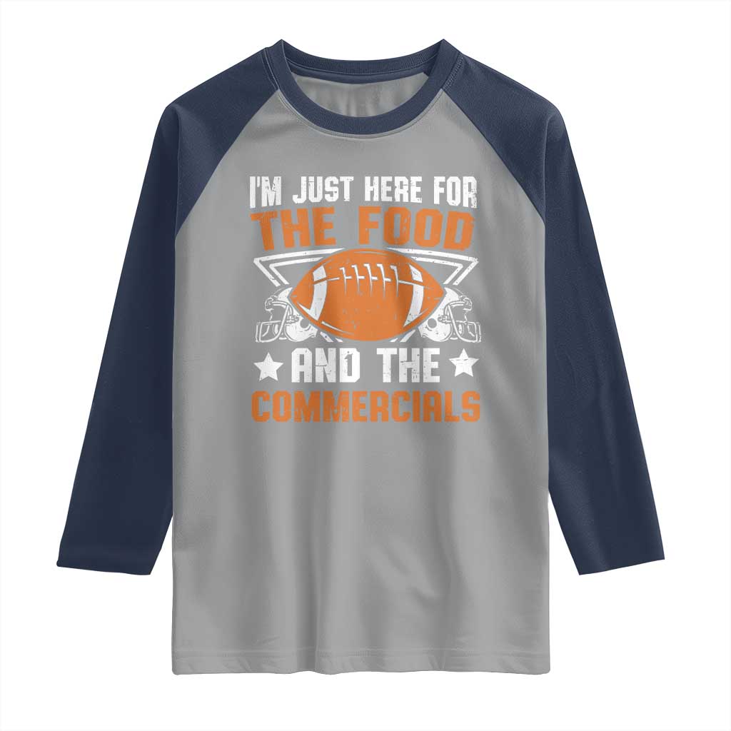 Funny American Football I'm Just Here For The Food And The Commercials Raglan Shirt Football Helmet