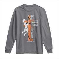 Funny Basketball Christian Long Sleeve Shirt I Can Do All Things Through Christ Who Strengthens Me