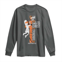 Funny Basketball Christian Long Sleeve Shirt I Can Do All Things Through Christ Who Strengthens Me