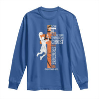 Funny Basketball Christian Long Sleeve Shirt I Can Do All Things Through Christ Who Strengthens Me
