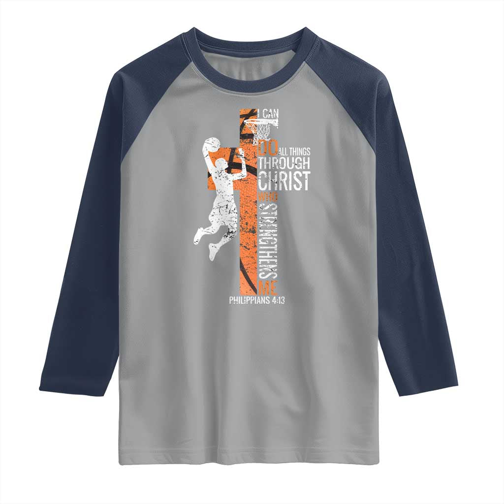 Funny Basketball Christian Raglan Shirt I Can Do All Things Through Christ Who Strengthens Me