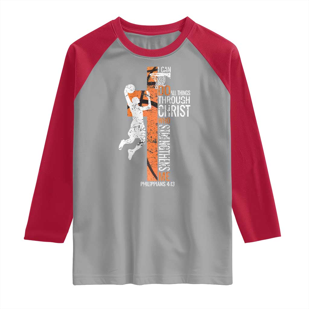 Funny Basketball Christian Raglan Shirt I Can Do All Things Through Christ Who Strengthens Me