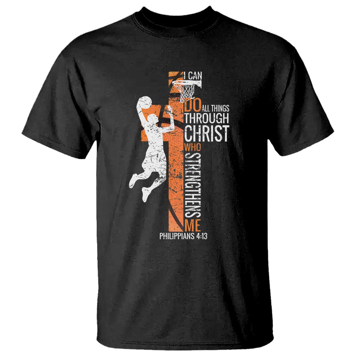 Funny Basketball Christian T Shirt I Can Do All Things Through Christ Who Strengthens Me