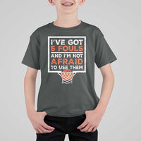 Funny Basketball Player T Shirt For Kid I've Got 5 Fouls And I'm Not Afraid To Use Them