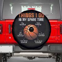 Funny Basketball Things I Do In My Spare Time Spare Tire Cover Sports Lover