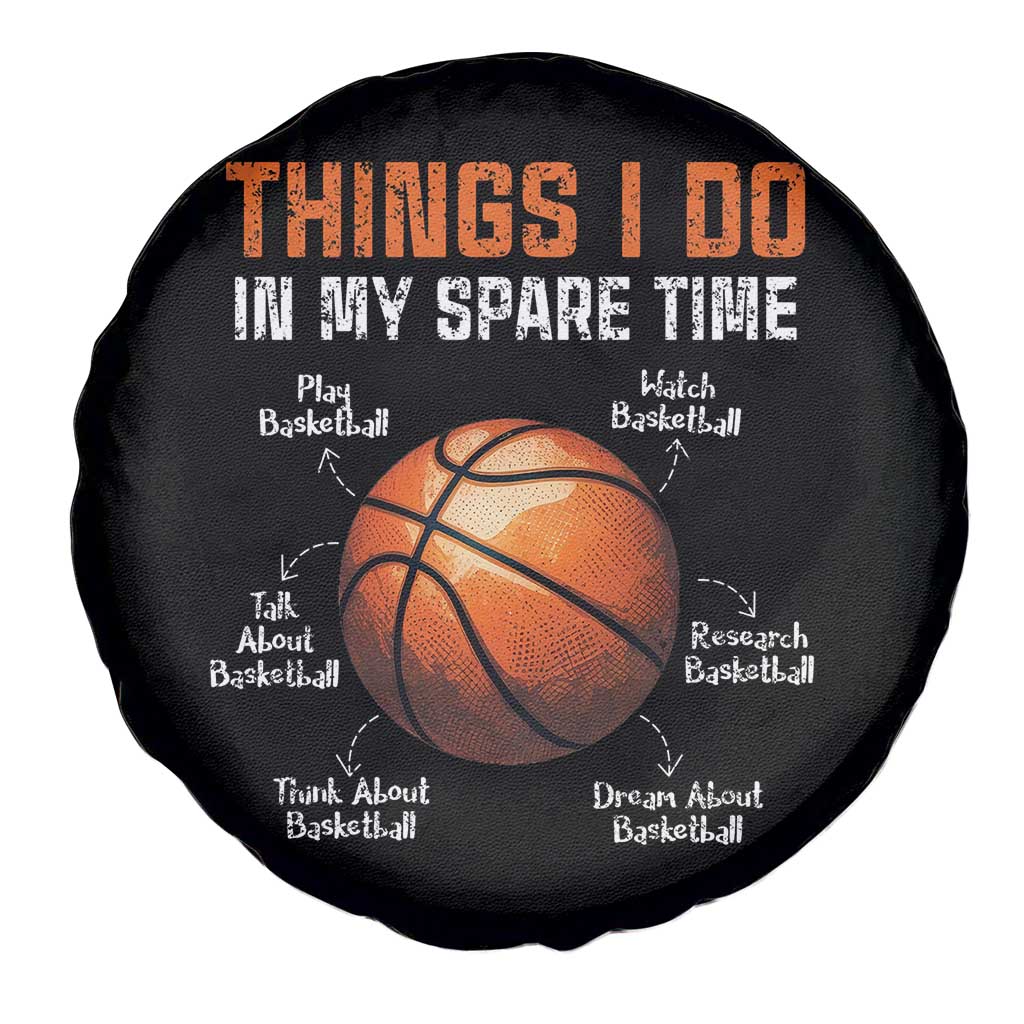 Funny Basketball Things I Do In My Spare Time Spare Tire Cover Sports Lover