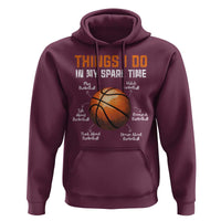 Funny Basketball Things I Do In My Spare Time Hoodie Sports Lover