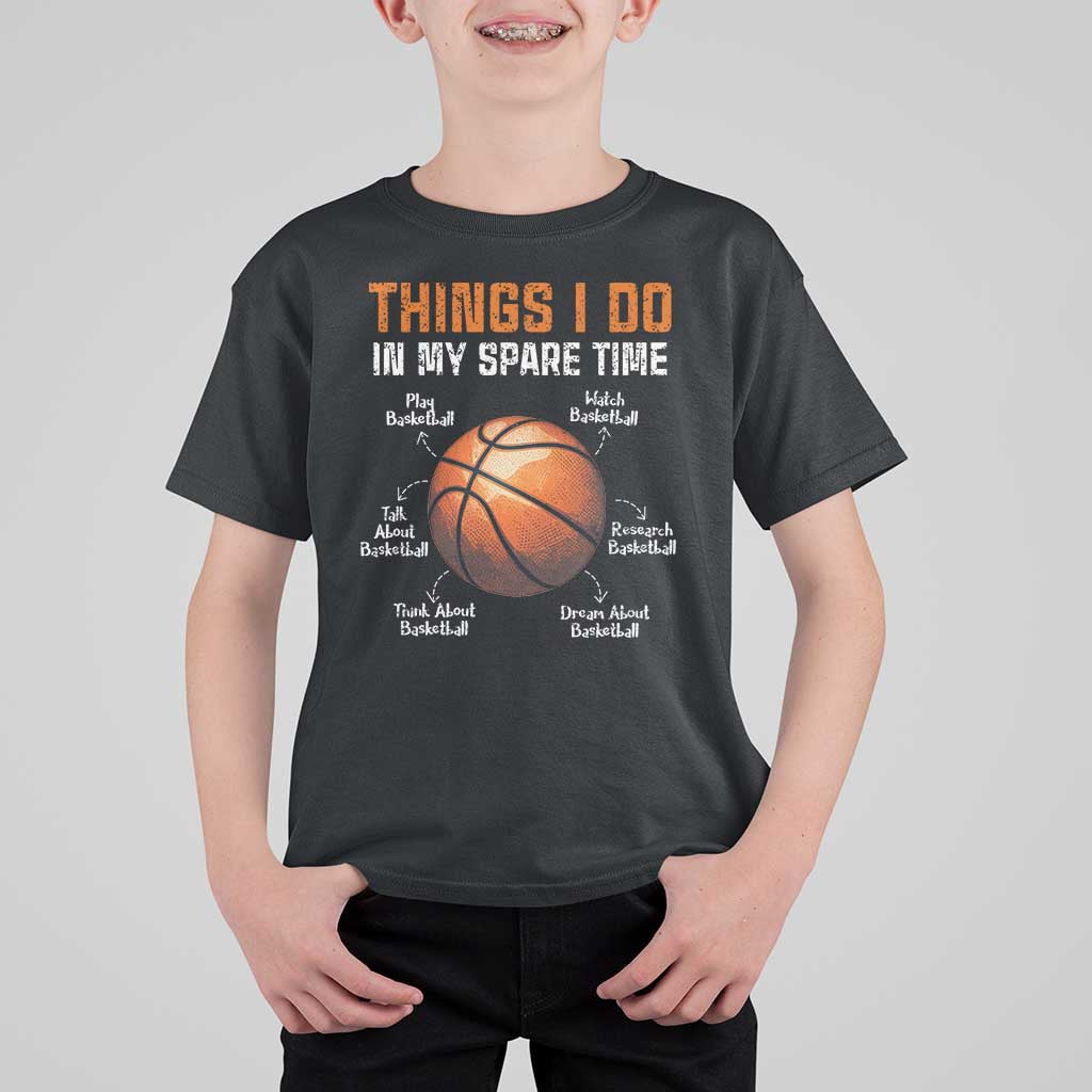 Funny Basketball Things I Do In My Spare Time T Shirt For Kid Sports Lover