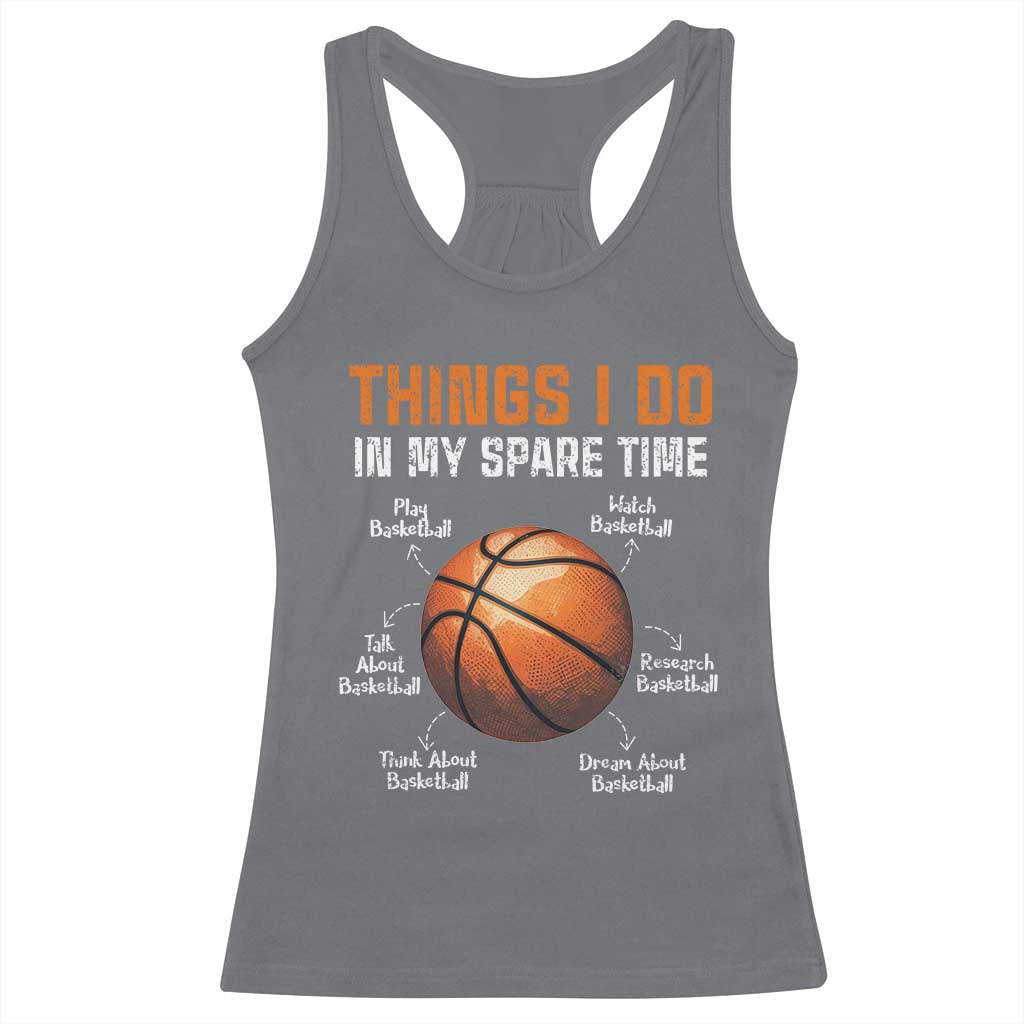 Funny Basketball Things I Do In My Spare Time Racerback Tank Top Sports Lover