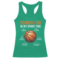 Funny Basketball Things I Do In My Spare Time Racerback Tank Top Sports Lover