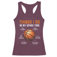 Funny Basketball Things I Do In My Spare Time Racerback Tank Top Sports Lover