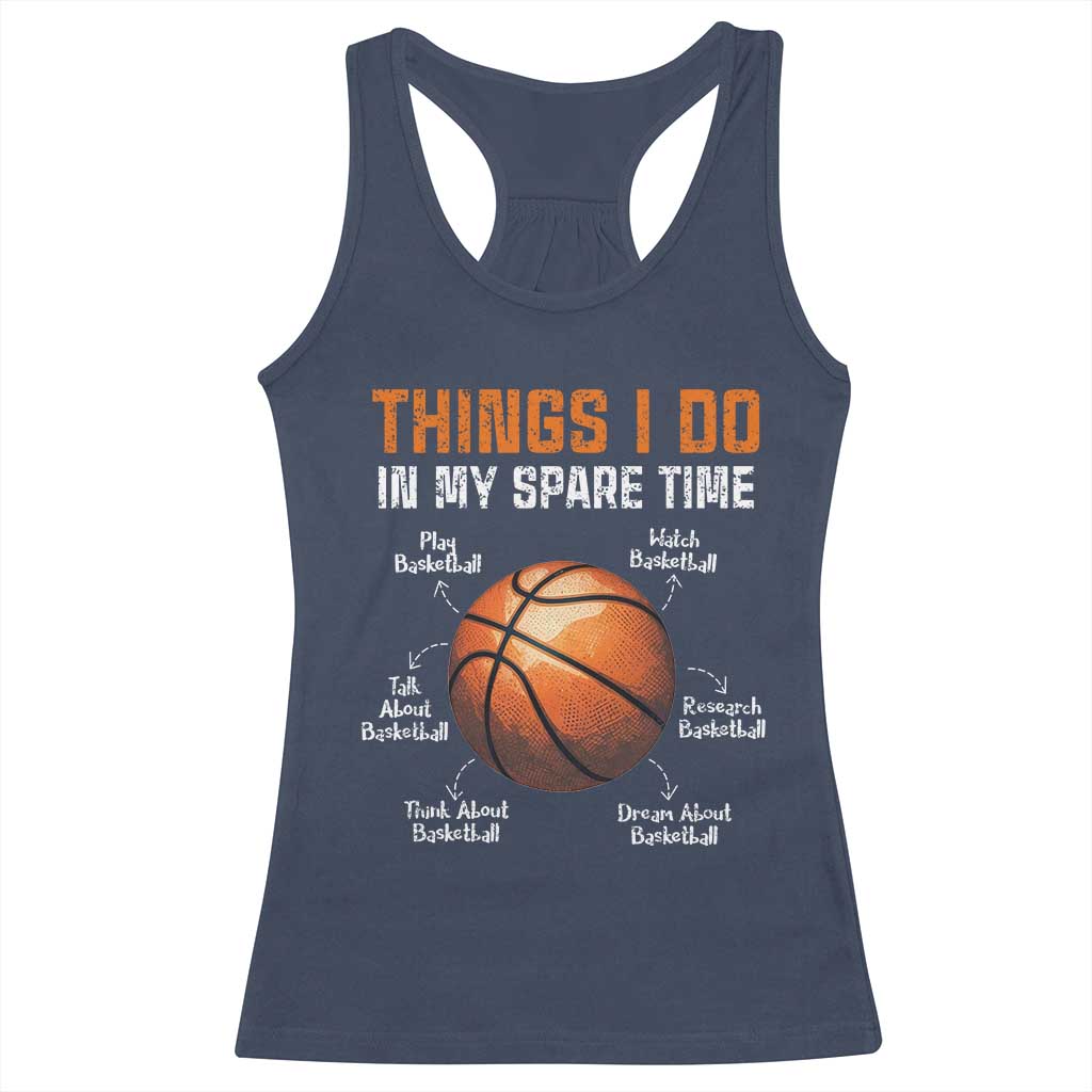 Funny Basketball Things I Do In My Spare Time Racerback Tank Top Sports Lover