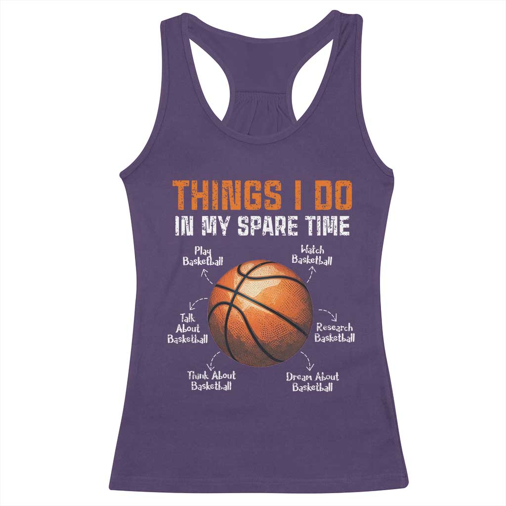 Funny Basketball Things I Do In My Spare Time Racerback Tank Top Sports Lover