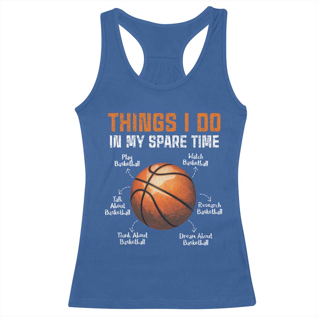 Funny Basketball Things I Do In My Spare Time Racerback Tank Top Sports Lover