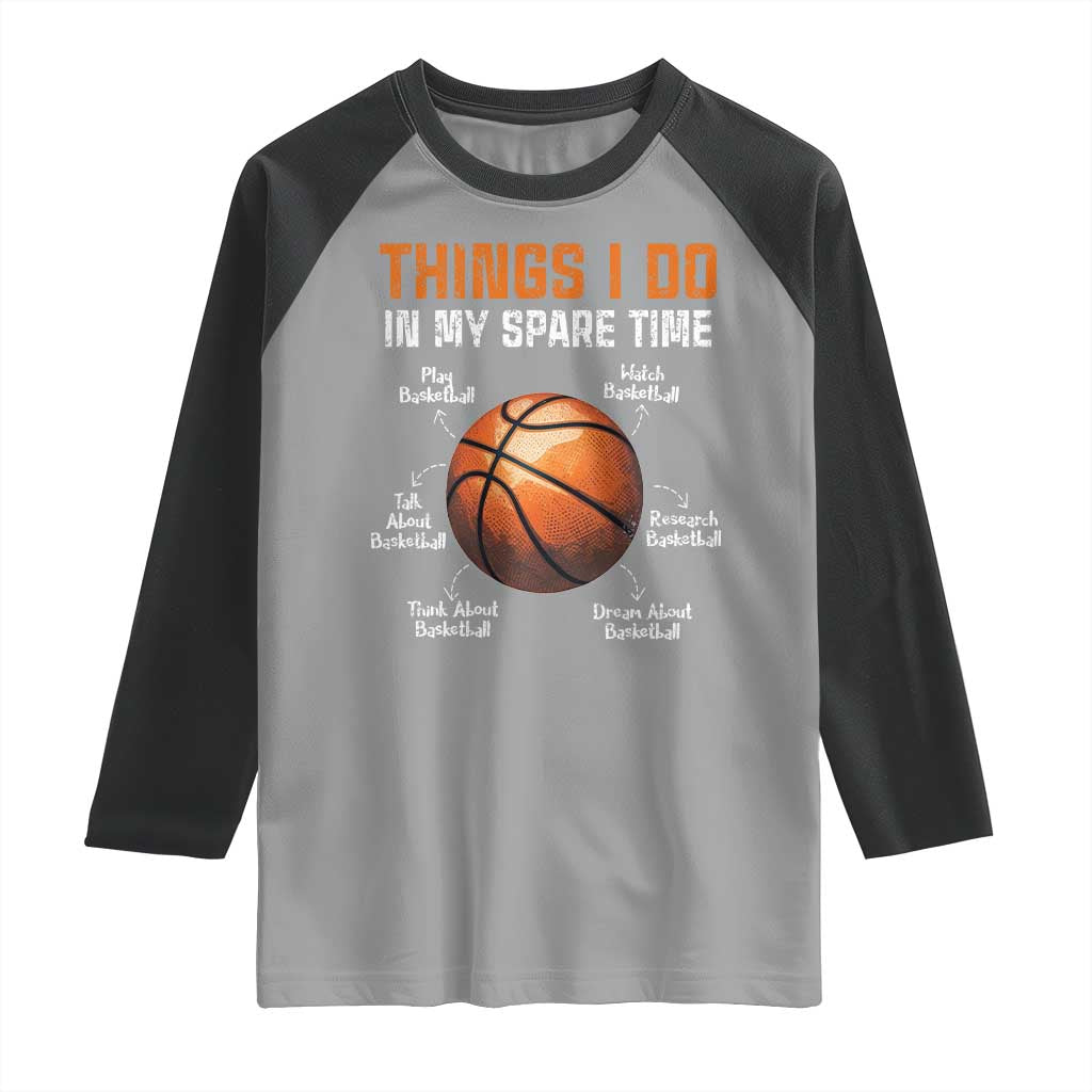 Funny Basketball Things I Do In My Spare Time Raglan Shirt Sports Lover