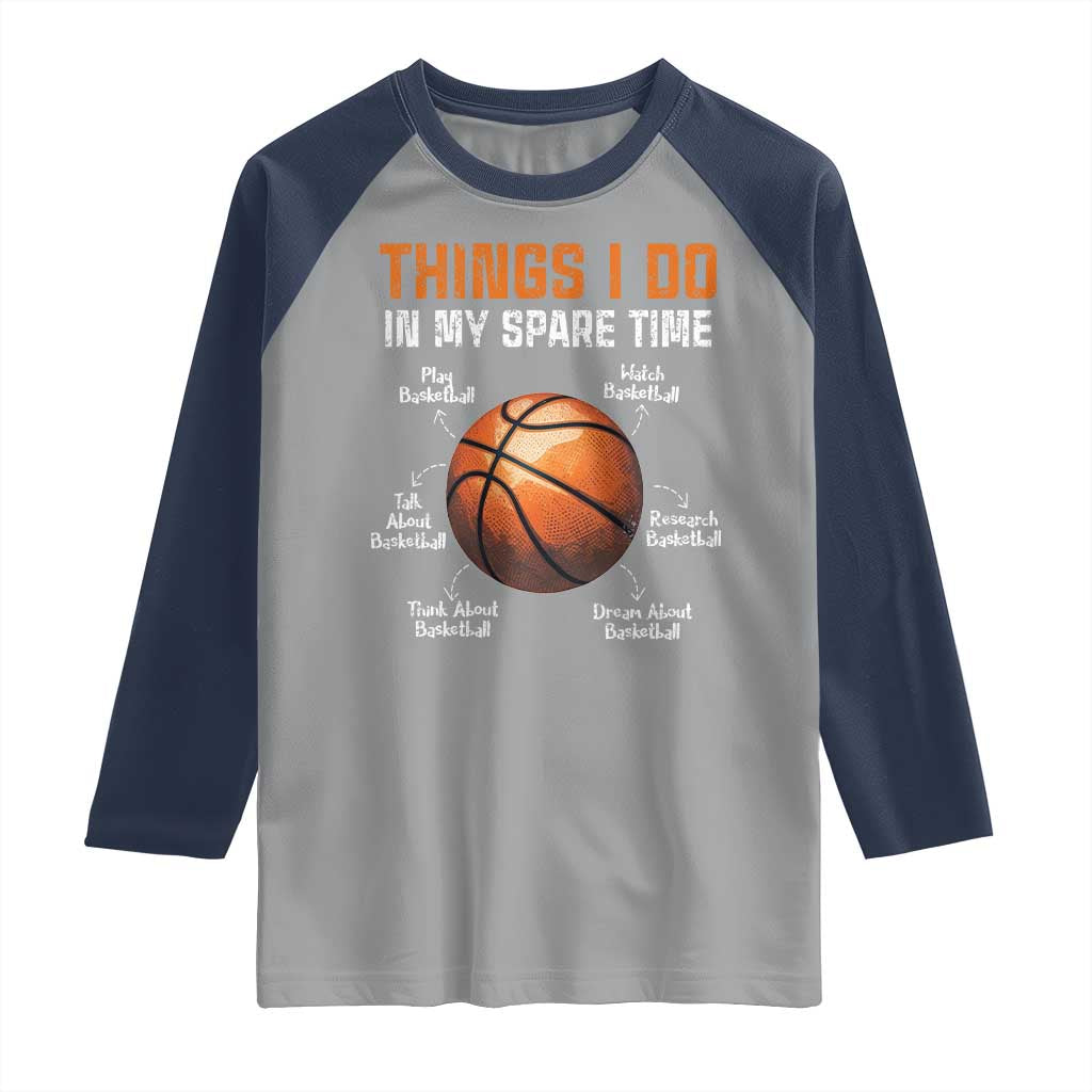 Funny Basketball Things I Do In My Spare Time Raglan Shirt Sports Lover