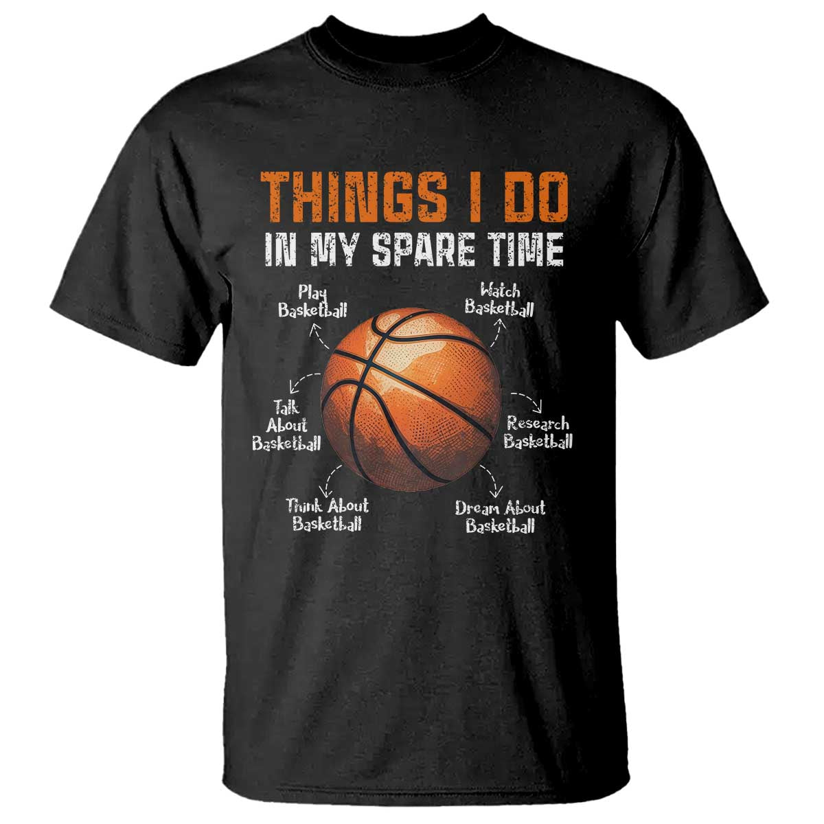 Funny Basketball Things I Do In My Spare Time T Shirt Sports Lover