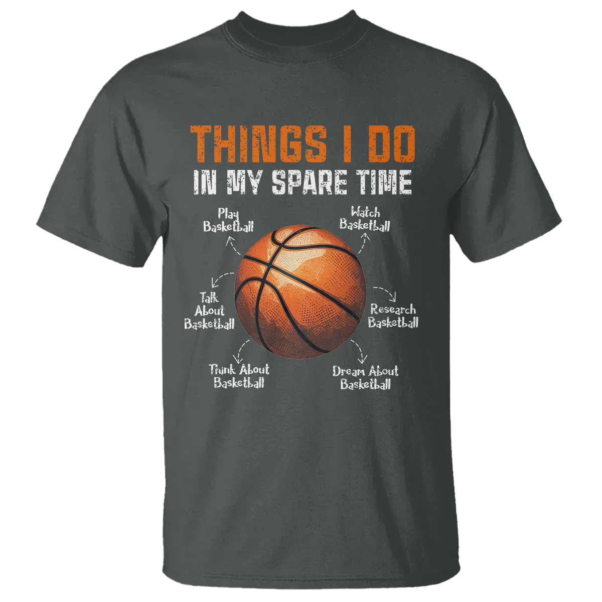 Funny Basketball Things I Do In My Spare Time T Shirt Sports Lover
