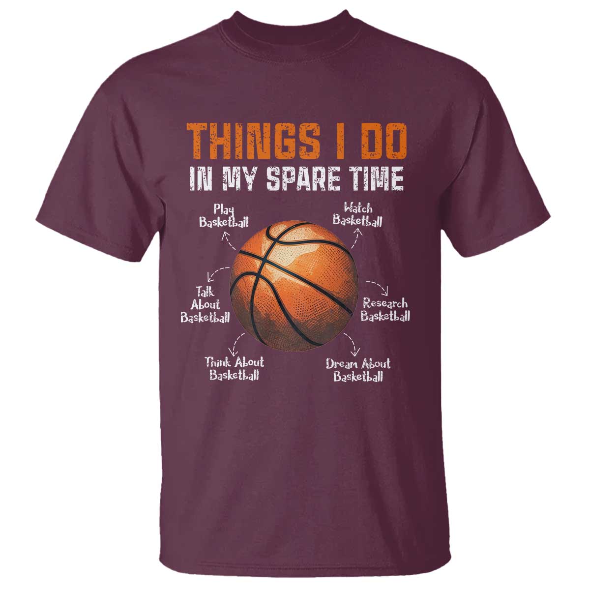 Funny Basketball Things I Do In My Spare Time T Shirt Sports Lover