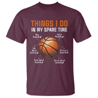 Funny Basketball Things I Do In My Spare Time T Shirt Sports Lover