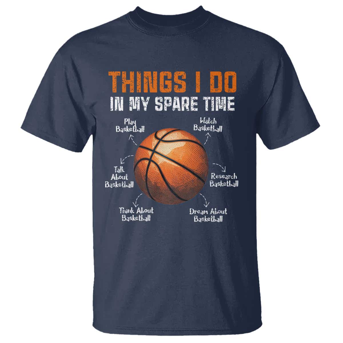 Funny Basketball Things I Do In My Spare Time T Shirt Sports Lover