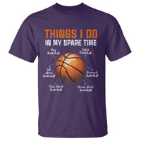 Funny Basketball Things I Do In My Spare Time T Shirt Sports Lover
