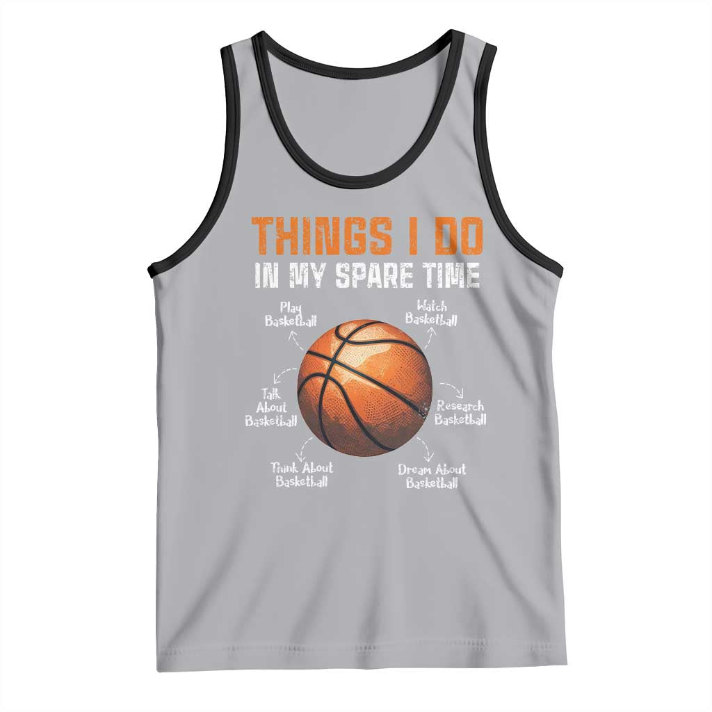 Funny Basketball Things I Do In My Spare Time Tank Top Sports Lover