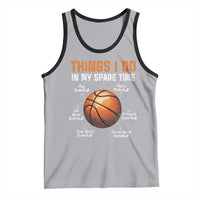 Funny Basketball Things I Do In My Spare Time Tank Top Sports Lover