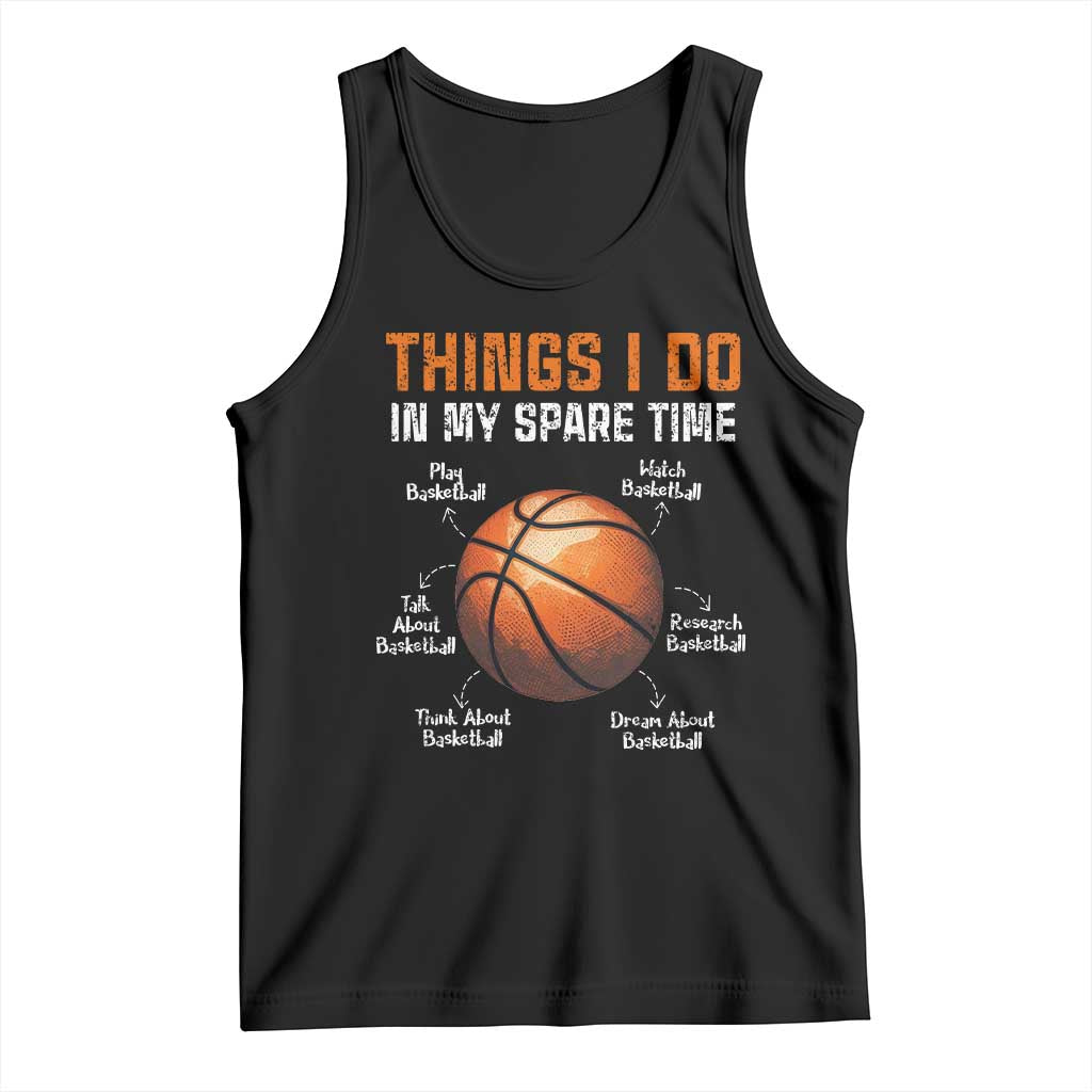 Funny Basketball Things I Do In My Spare Time Tank Top Sports Lover