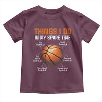 Funny Basketball Things I Do In My Spare Time Toddler T Shirt Sports Lover