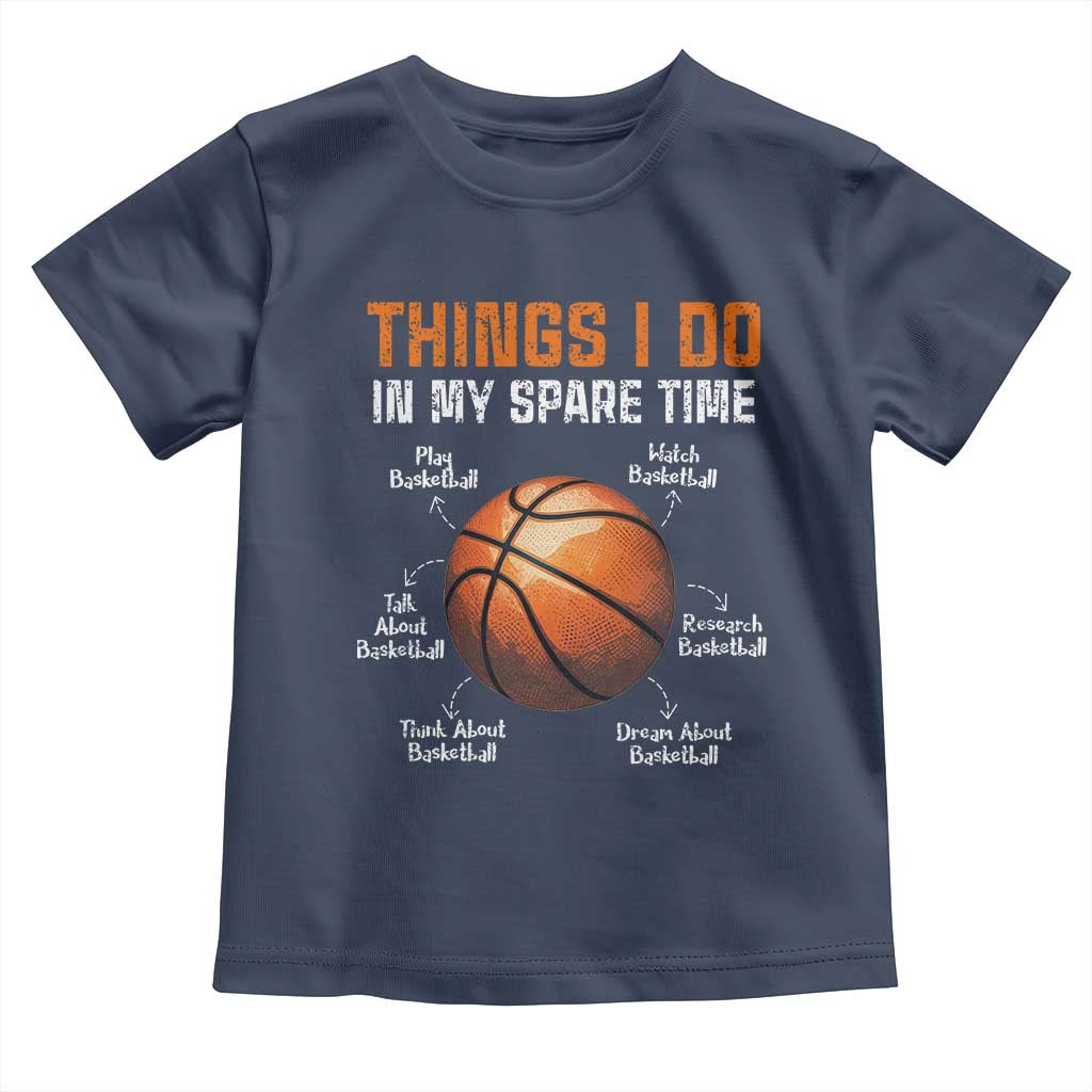 Funny Basketball Things I Do In My Spare Time Toddler T Shirt Sports Lover